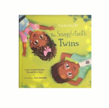 The Snaggletooth Twins: A Growth Mindset Book for Kids about Perseverance and Diligence (Eva the Diva Girl series)