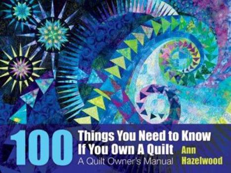 Paperback 100 Things You Need to Know If You Own a Quilt Book