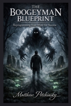 Paperback The Boogeyman Blueprint: Reprogramming Your Mind for Success Book