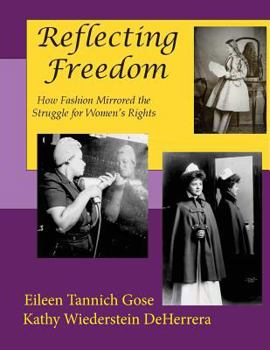 Paperback Reflecting Freedom: How Fashion Mirrored the Struggle for Women's Rights (Color Edition) Book