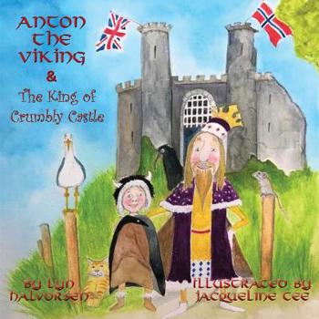 Paperback Anton the Viking & the King of Crumbly Castle Book