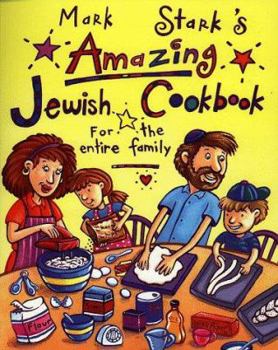 Paperback Mark Stark's Amazing Jewish Cookbook for the Entire Family Book