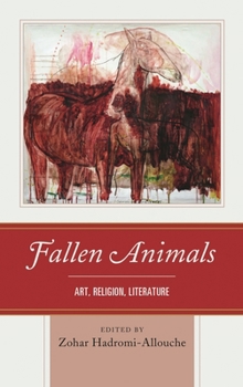 Hardcover Fallen Animals: Art, Religion, Literature Book