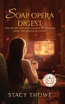 Soap Opera Digest: The Story of a Woman. A Dream. And An Endless Love