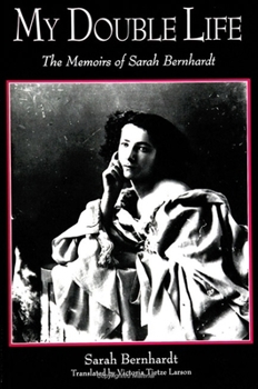Paperback My Double Life: The Memoirs of Sarah Bernhardt Book