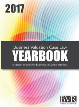Hardcover Business Valuation Case Law Yearbook, 2017 Edition Book