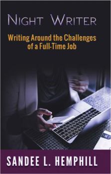 Paperback Night Writer: Writing Around the Challenges of a Full-Time Job Book