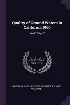 Paperback Quality of Ground Waters in California 1960: No.66:60 pt.2 Book