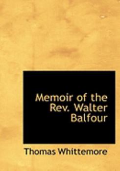 Paperback Memoir of the REV. Walter Balfour [Large Print] Book