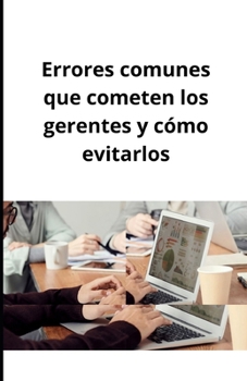Paperback Errores comunes que cometen los gerentes y cómo evitarlos [Spanish] Book