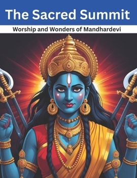 The Sacred Summit: Worship and Wonders of Mandhardevi