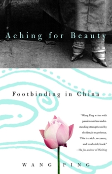 Paperback Aching for Beauty: Footbinding in China Book