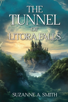 The Tunnel of Litora Falls (Destiny of The Litorans)