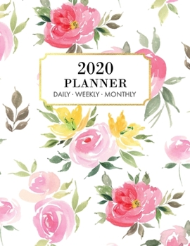 2020 Planner: 2020 Weekly & Monthly Planner for January 2020 - December 2020 + To Do List Section, Includes Important Dates, Birthday, Goals + Notes ... Floral Planner 2020, Colorful, Yellow, Pink