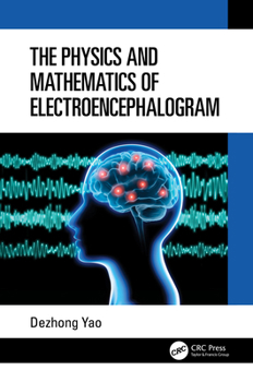 Hardcover The Physics and Mathematics of Electroencephalogram Book