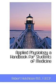 Applied Physiology a Handbook for Students of Medicine