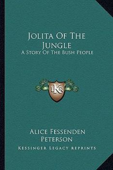 Jolita Of The Jungle: A Story Of The Bush People