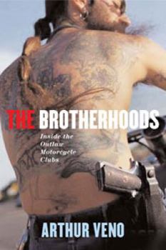 Paperback The Brotherhoods: Inside the Outlaw Motorcycle Clubs Book