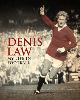Hardcover Denis Law: My Life in Football Book