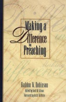 Hardcover Making a Difference in Preaching: Haddon Robinson on Biblical Preaching Book