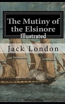 The Mutiny of the Elsinore Illustrated