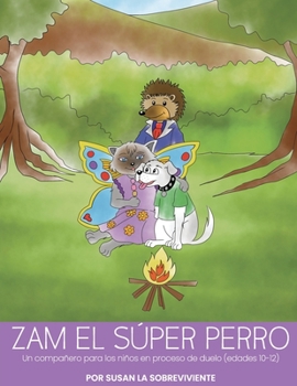 Paperback Zam el súper perro: Un compañero para los niños en proceso de duelo (edades 10-12) [Spanish] Book