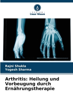 Arthritis: Heilung und Vorbeugung durch Ernährungstherapie (German Edition)