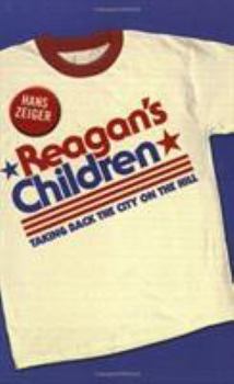 Paperback Reagan's Children: Taking Back the City on the Hill Book