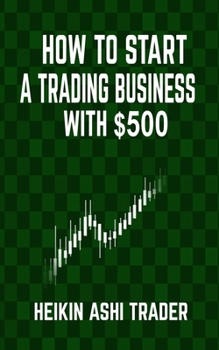 Paperback How to Start a Trading Business with $500 Book