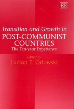 Hardcover Transition and Growth in Post-Communist Countries: The Ten Year Experience Book