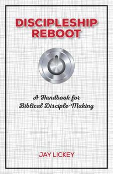 Paperback Discipleship Reboot: A Handbook for Biblical Disciple-Making Book