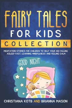 Paperback Fairy Tales for Kids, Collection: Meditation stories for children to help your kid falling asleep fast, learning mindfulness and feeling calm Book