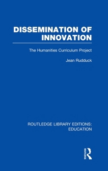 Hardcover Dissemination of Innovation (RLE Edu O): The Humanities Curriculum Project Book