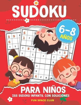 Paperback Sudoku para Niños 6-8 años: 288 Sudoku Infantil con Soluciónes / Pasatiempos para Niños 6 7 8 años [Spanish] Book