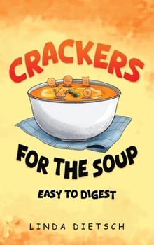 Crackers For The Soup: Easy To Digest