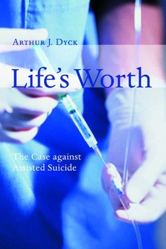 Paperback Life's Worth: The Case Against Assisted Suicide Book