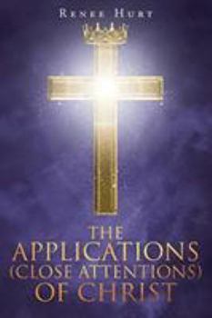 Paperback The Applications (Close Attentions) of Christ Book