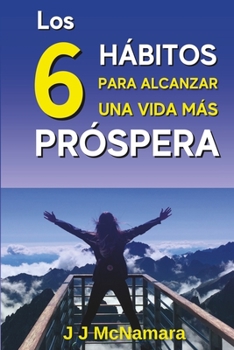 Paperback Los 6 hábitos para alcanzar una vida más próspera [Spanish] Book