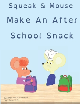 Paperback Squeak & Mouse Make An After School Snack Book