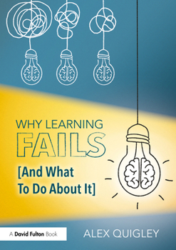 Paperback Why Learning Fails (and What to Do about It) Book