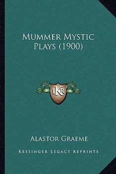 Paperback Mummer Mystic Plays (1900) Book