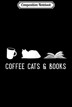 Composition Notebook: Coffee Cat Book Cute Bookworm Librarian Gift Journal/Notebook Blank Lined Ruled 6x9 100 Pages