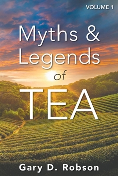 Paperback Myths & Legends of Tea, Volume 1 Book