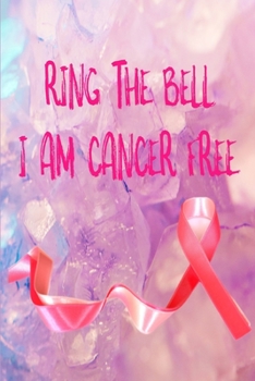 Paperback Ring The Bell, I Am Cancer Free Book