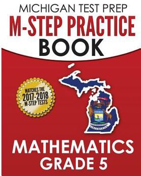 Paperback MICHIGAN TEST PREP M-STEP Practice Book Mathematics Grade 5: Practice and Preparation for the M-STEP Mathematics Assessments Book