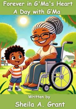 Forever in G'Ma's Heart: A Day with G'Ma