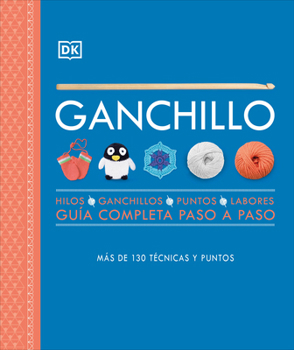 Hardcover Ganchillo (Crochet): Guía Completa Paso a Paso [Spanish] Book