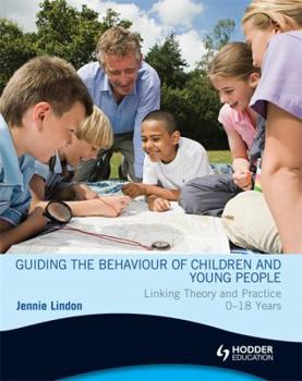 Paperback Guiding the Behaviour of Children and Young People Linking Theory and Practice 0-18 Years Book