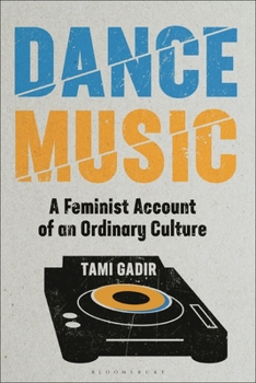 Hardcover Dance Music: A Feminist Account of an Ordinary Culture Book