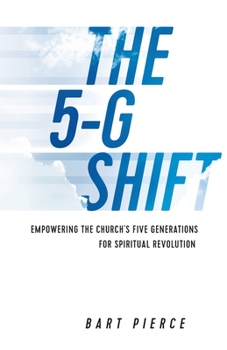 Paperback The 5-G Shift: Empowering the Church's Five Generations for Spiritual Revolution Book